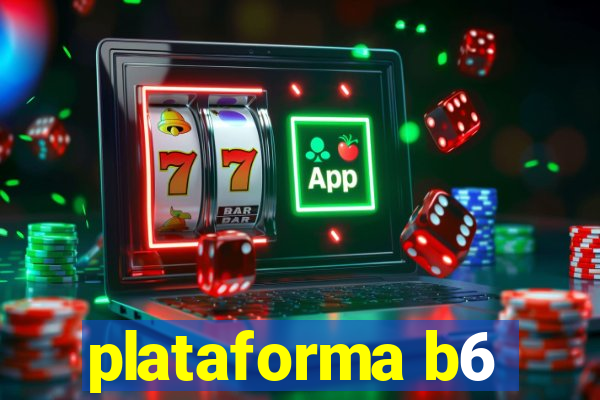 plataforma b6